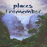 Places I Remember: Tales, Truths, Delights from 100 Countries Audiobook by Lea Lane