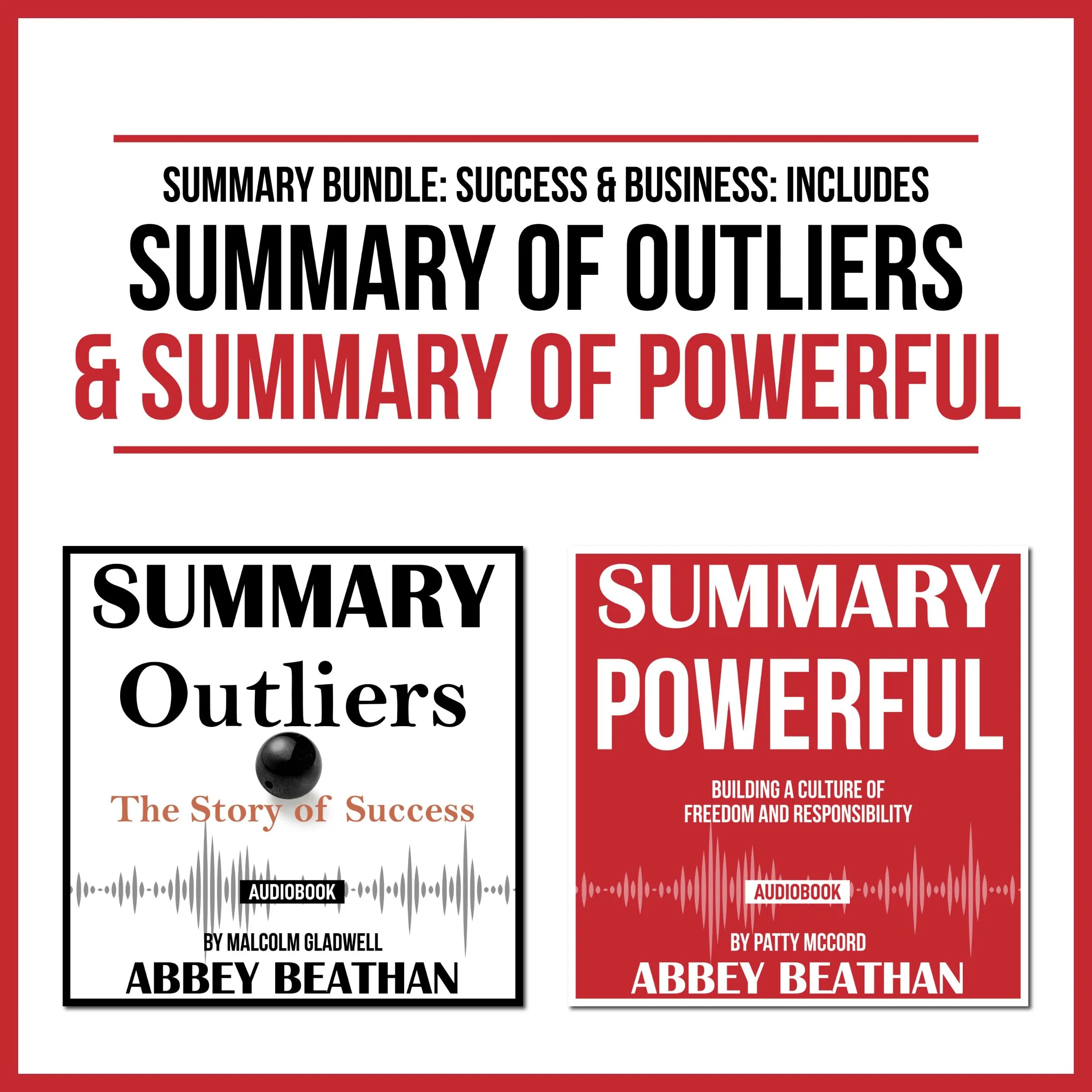 Summary Bundle: Success &amp; Business: Includes Summary of Outliers &amp; Summary of Powerful by Abbey Beathan Audiobook