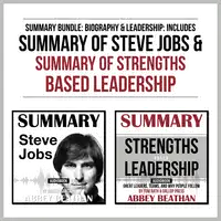 Summary Bundle: Biography &amp; Leadership: Includes Summary of Steve Jobs &amp; Summary of Strengths Based Leadership Audiobook by Abbey Beathan