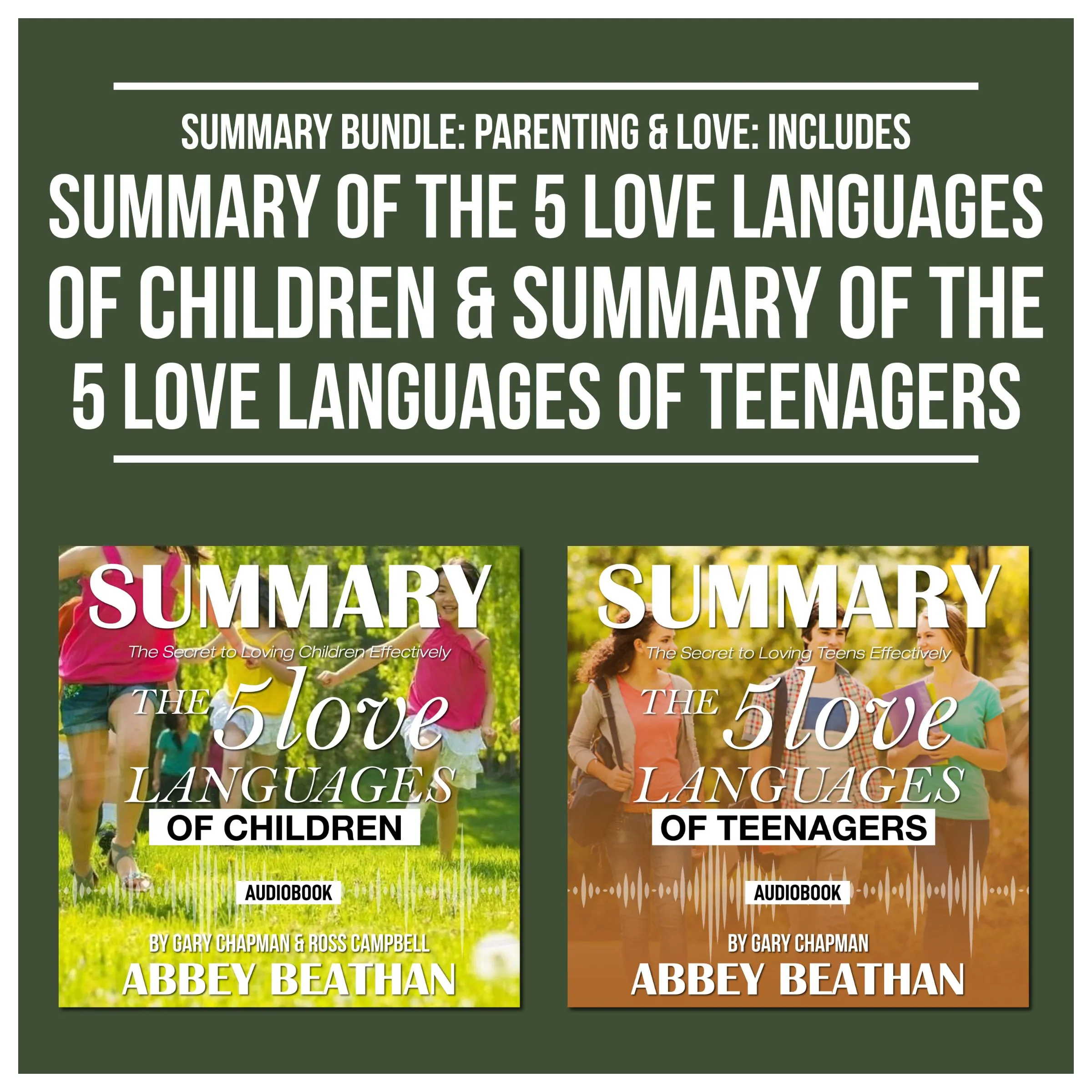 Summary Bundle: Parenting &amp; Love: Includes Summary of The 5 Love Languages of Children &amp; Summary of The 5 Love Languages of Teenagers Audiobook by Abbey Beathan