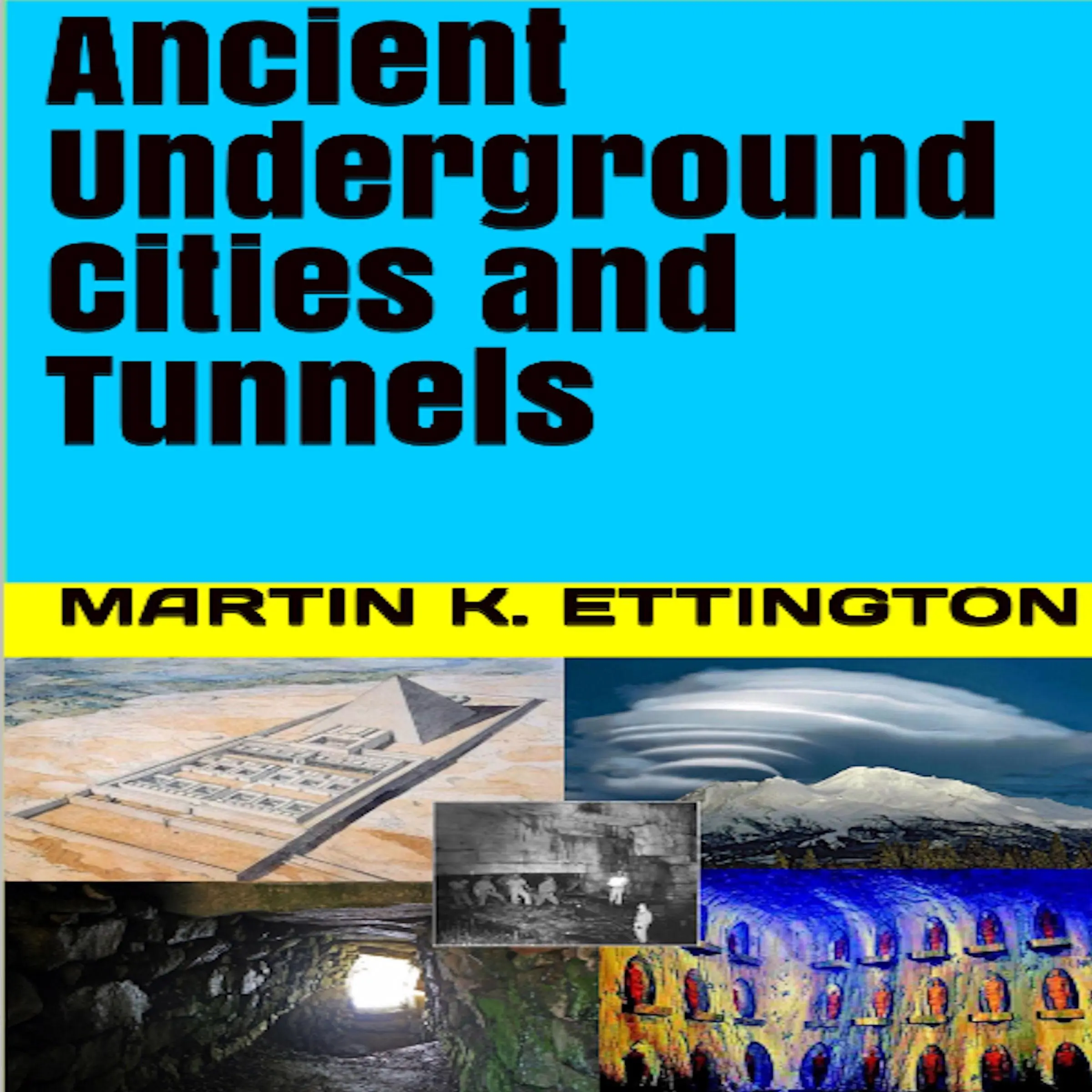 Ancient Underground Cities and Tunnels by Martin K Ettinton Audiobook