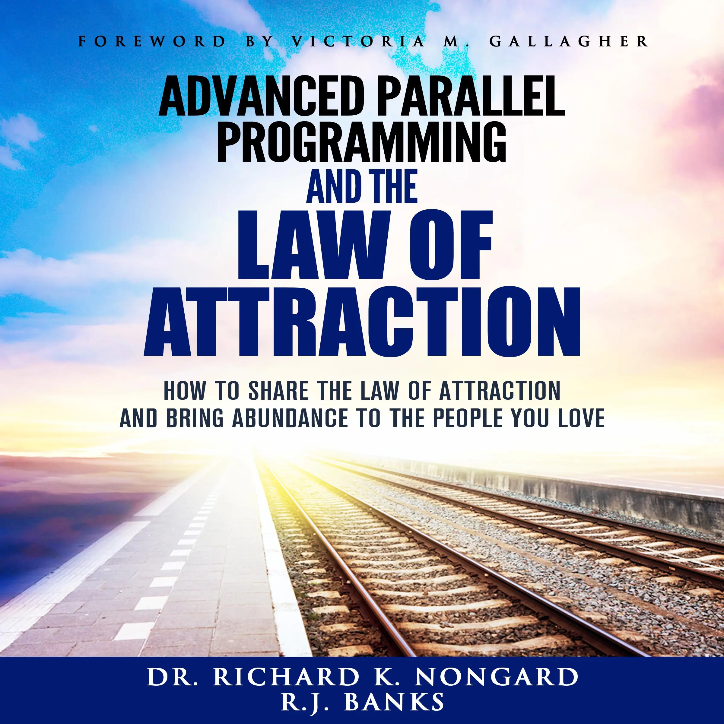 Advanced Parallel Programming: How to Share the Law of Attraction  and Bring Abundance to the People You Love by RJ Banks Audiobook