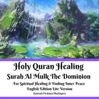 Holy Quran Healing Surah Al Mulk The Dominion For Spiritual Healing & Finding Inner Peace English Edition Lite Version Audiobook by Jannah Firdaus Mediapro