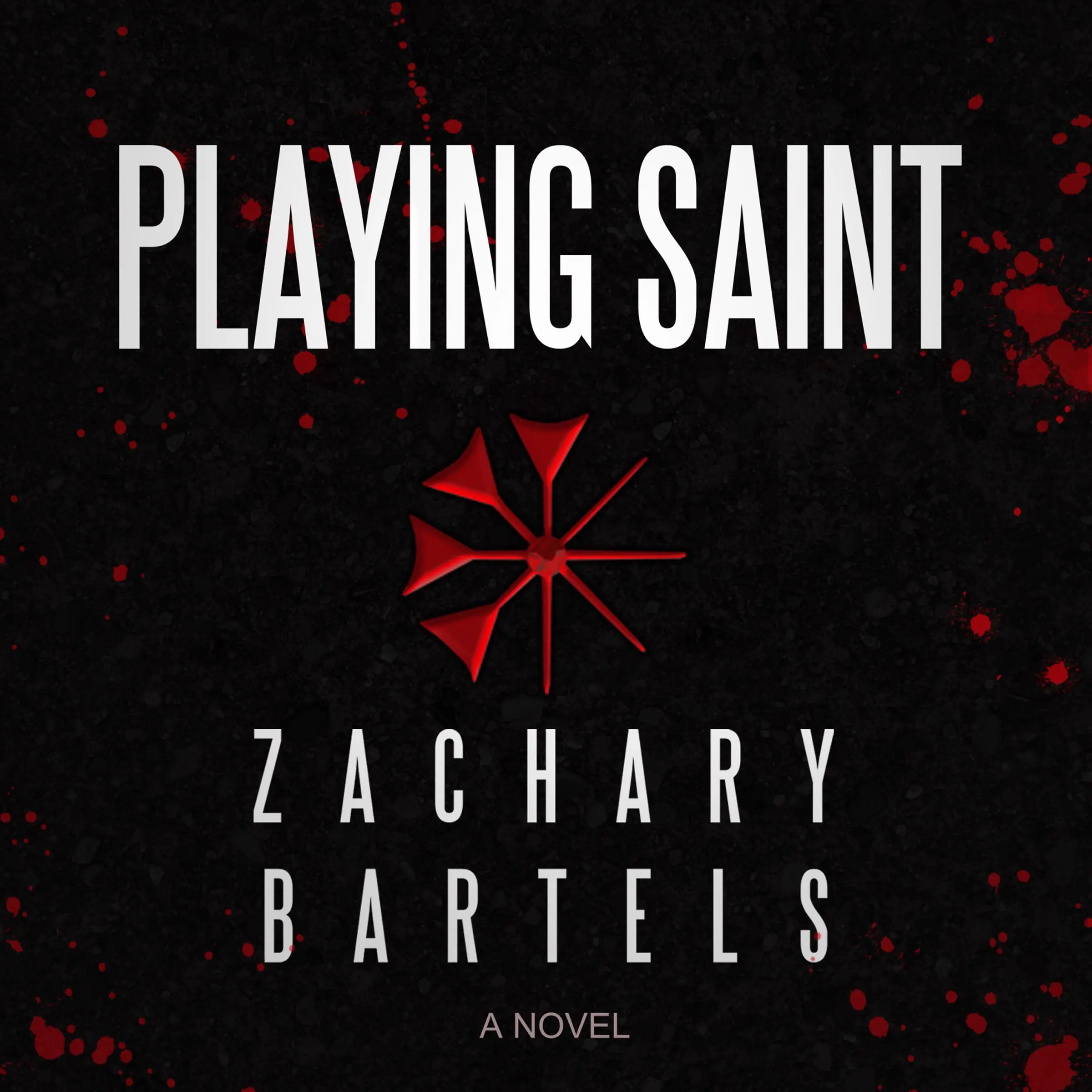 Playing Saint by Zachary Bartels