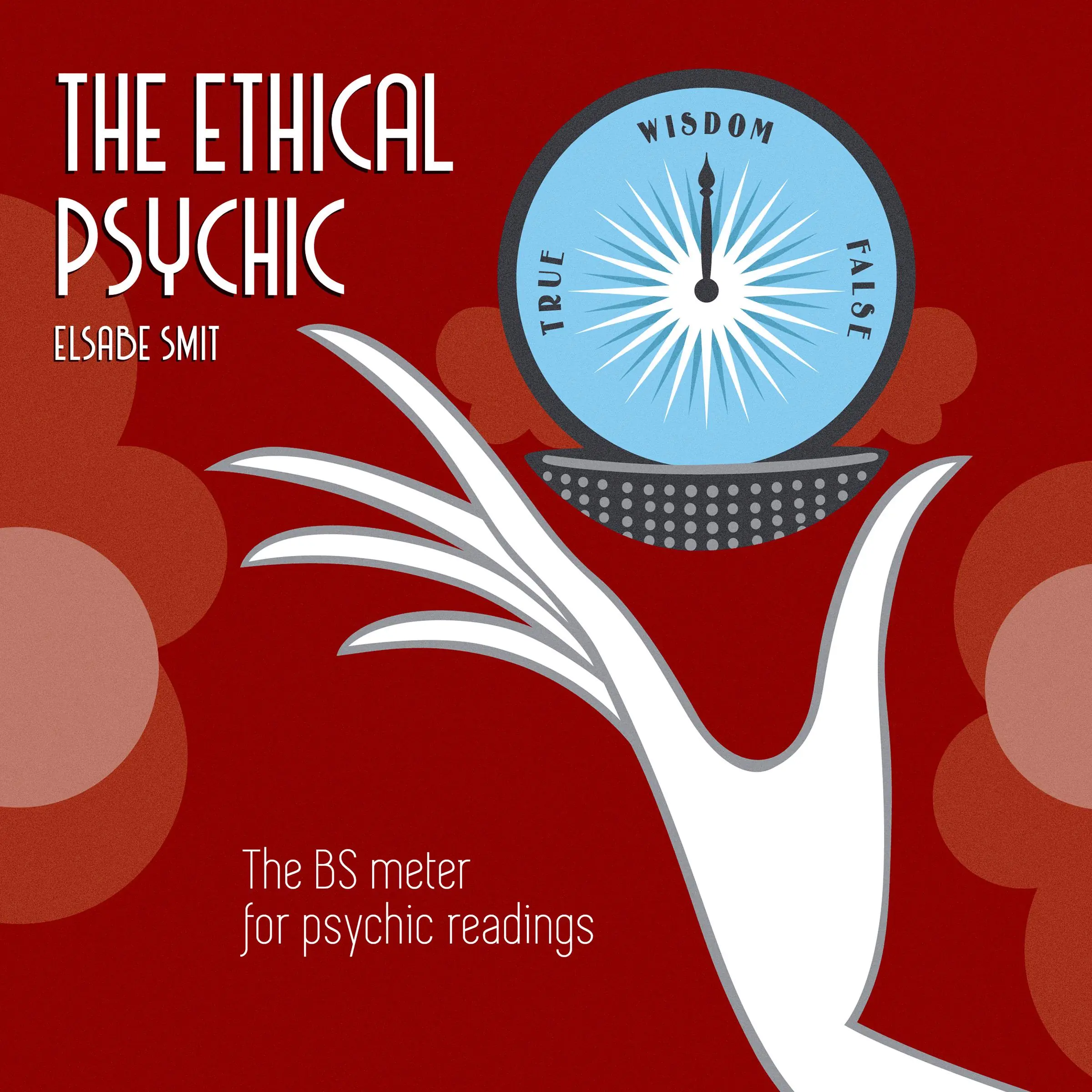 The Ethical Psychic by Elsabe Smit