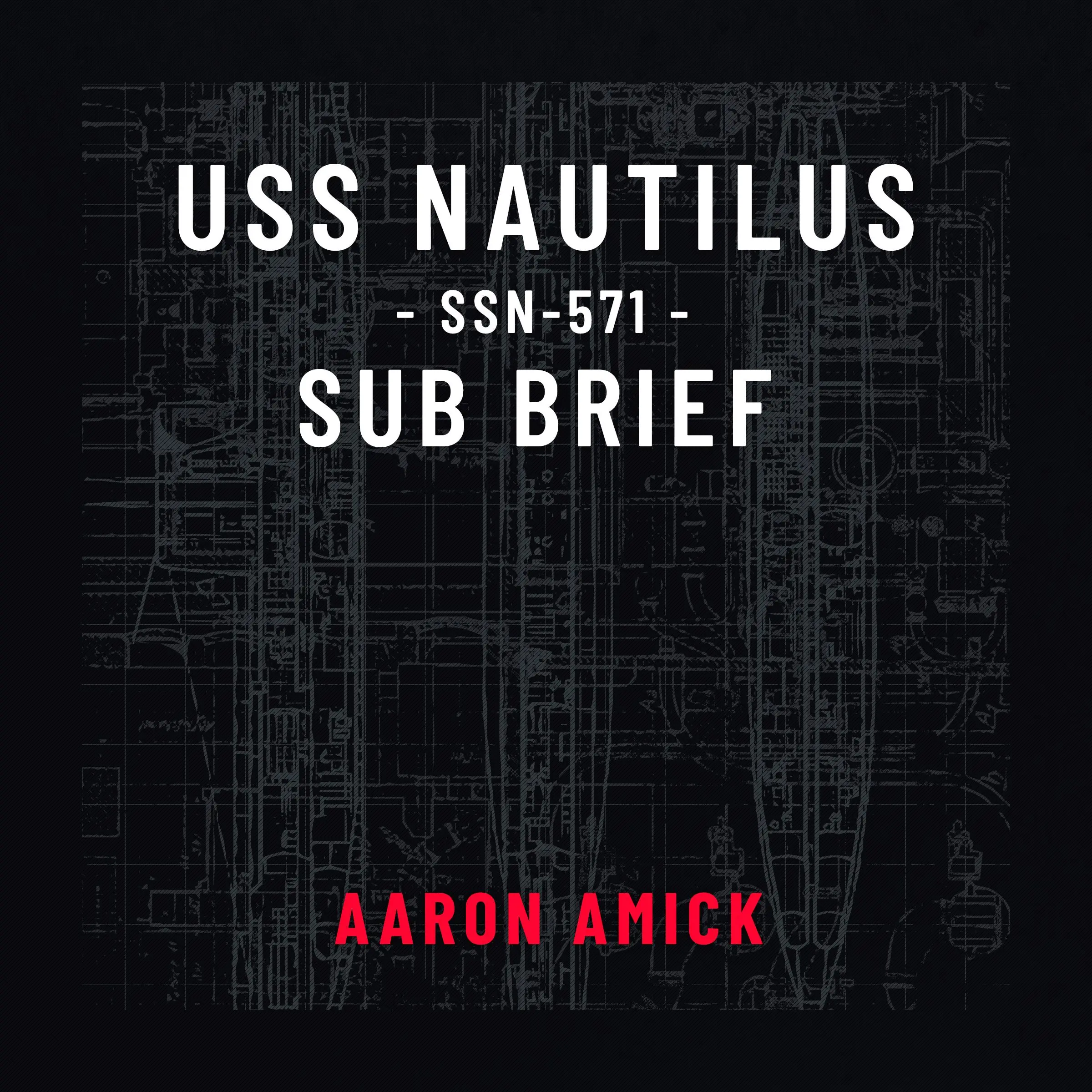 USS Nautilus SSN-571 Sub Brief by Aaron Amick