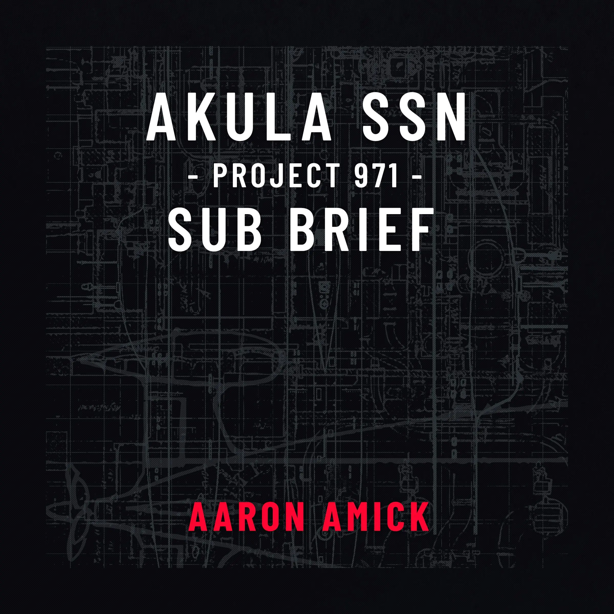 Project 971 Akula Sub Brief by Aaron Amick Audiobook