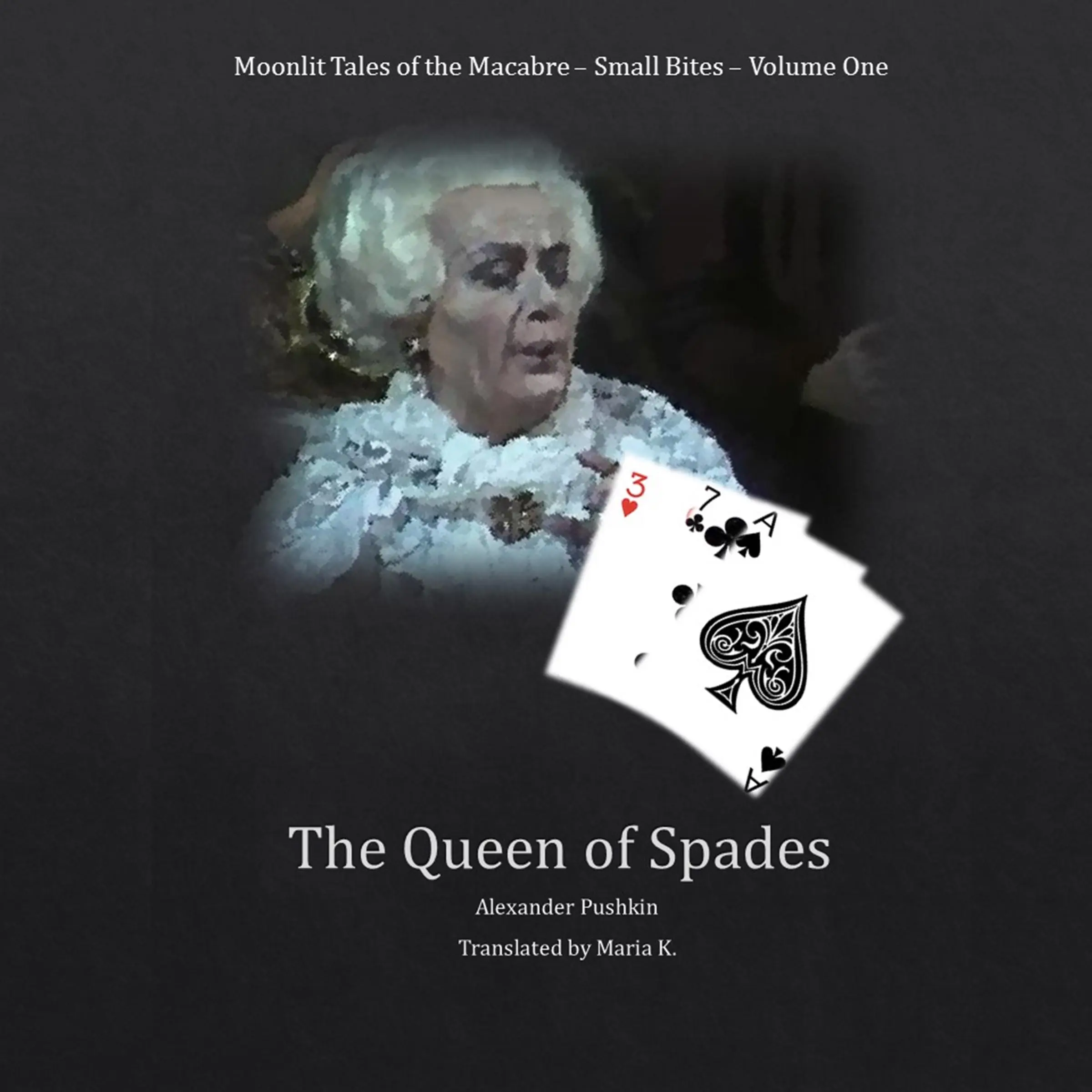 The Queen of Spades (Moonlit Tales of the Macabre - Small Bites Book 1) by Alexander Pushkin