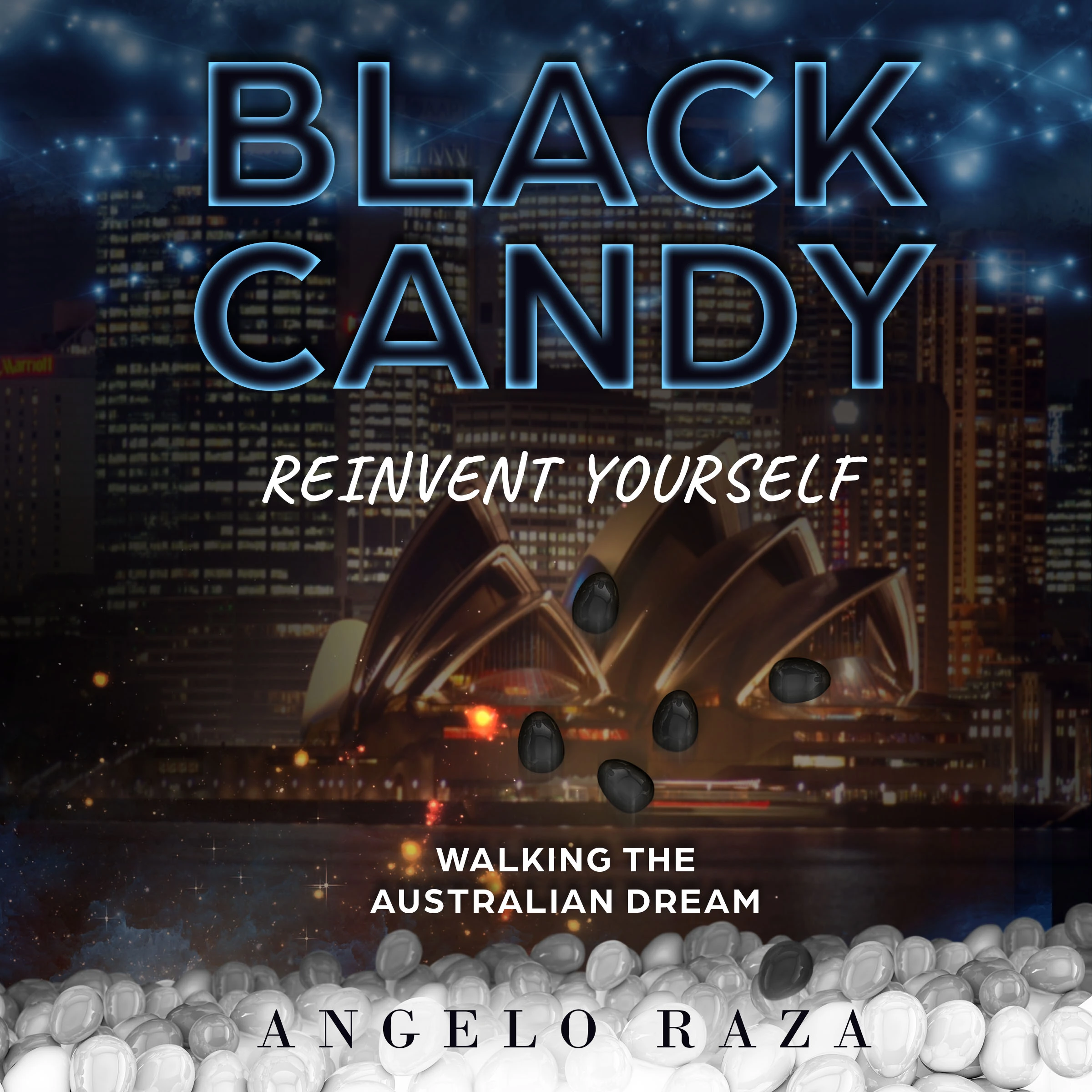 Black Candy, Reinvent Yourself by Walking The Australian Dream Audiobook by Angelo Raza