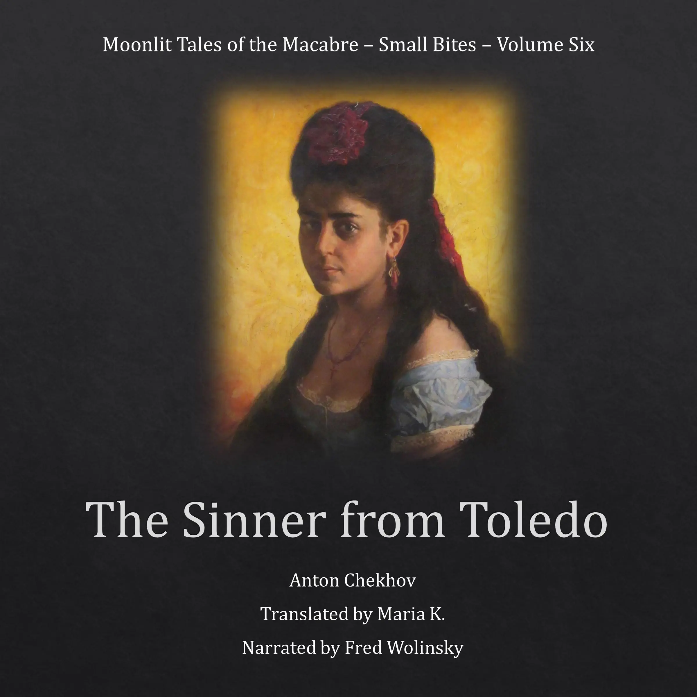 The Sinner from Toledo (Moonlit Tales of the Macabre - Small Bites Book 6) Audiobook by Anton Chekhov