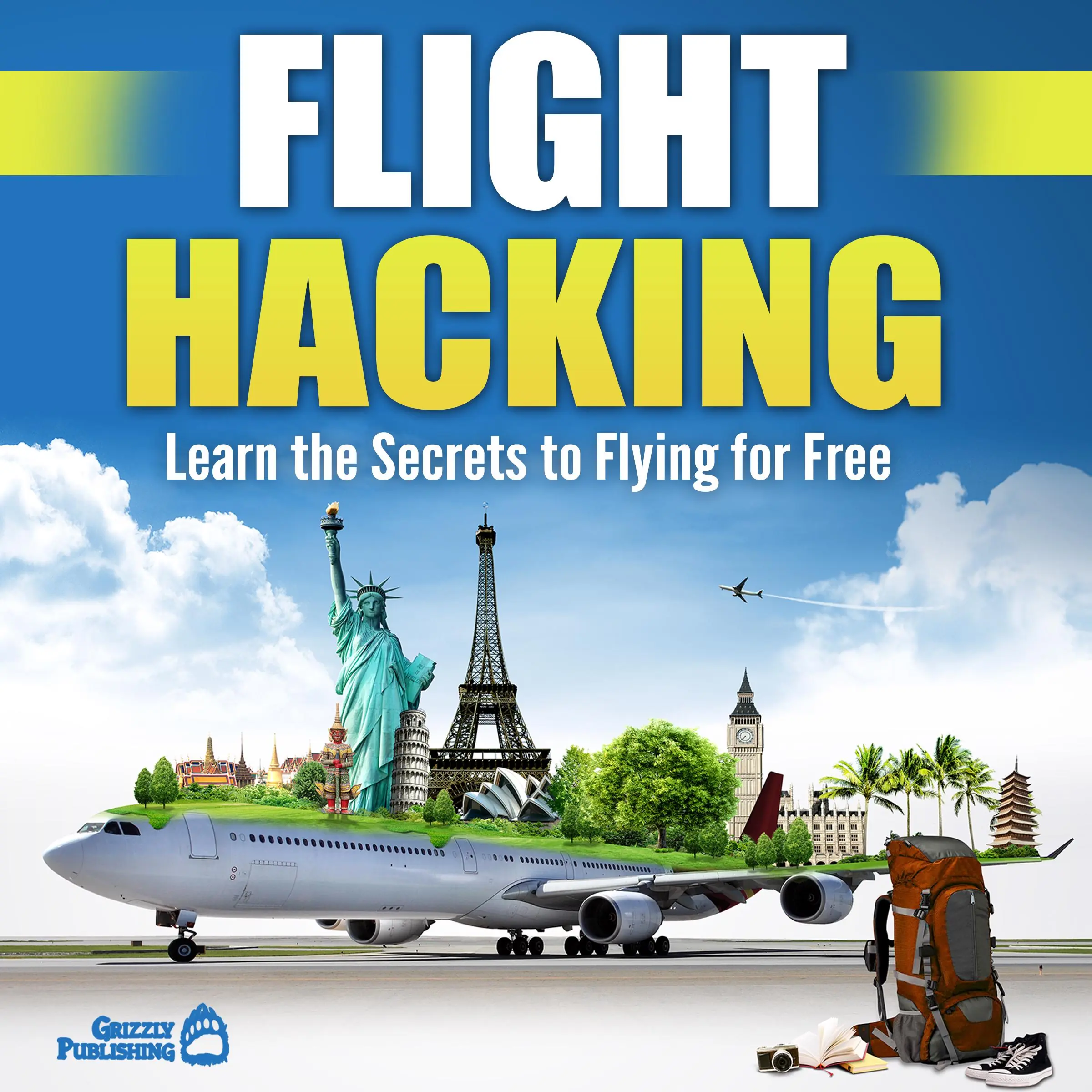 Flight Hacking: Learn the Secrets to Flying for Free by Grizzly Publishing Audiobook