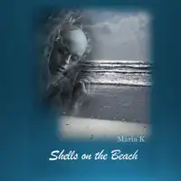 Shells on the Beach Audiobook by Maria K