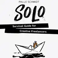 SOLO - Survival Guide for Creative Freelancers Audiobook by Palle Schmidt