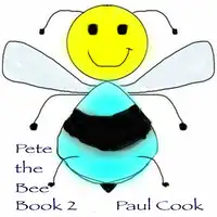 Pete the Bee Book 2 Audiobook by Paul Cook