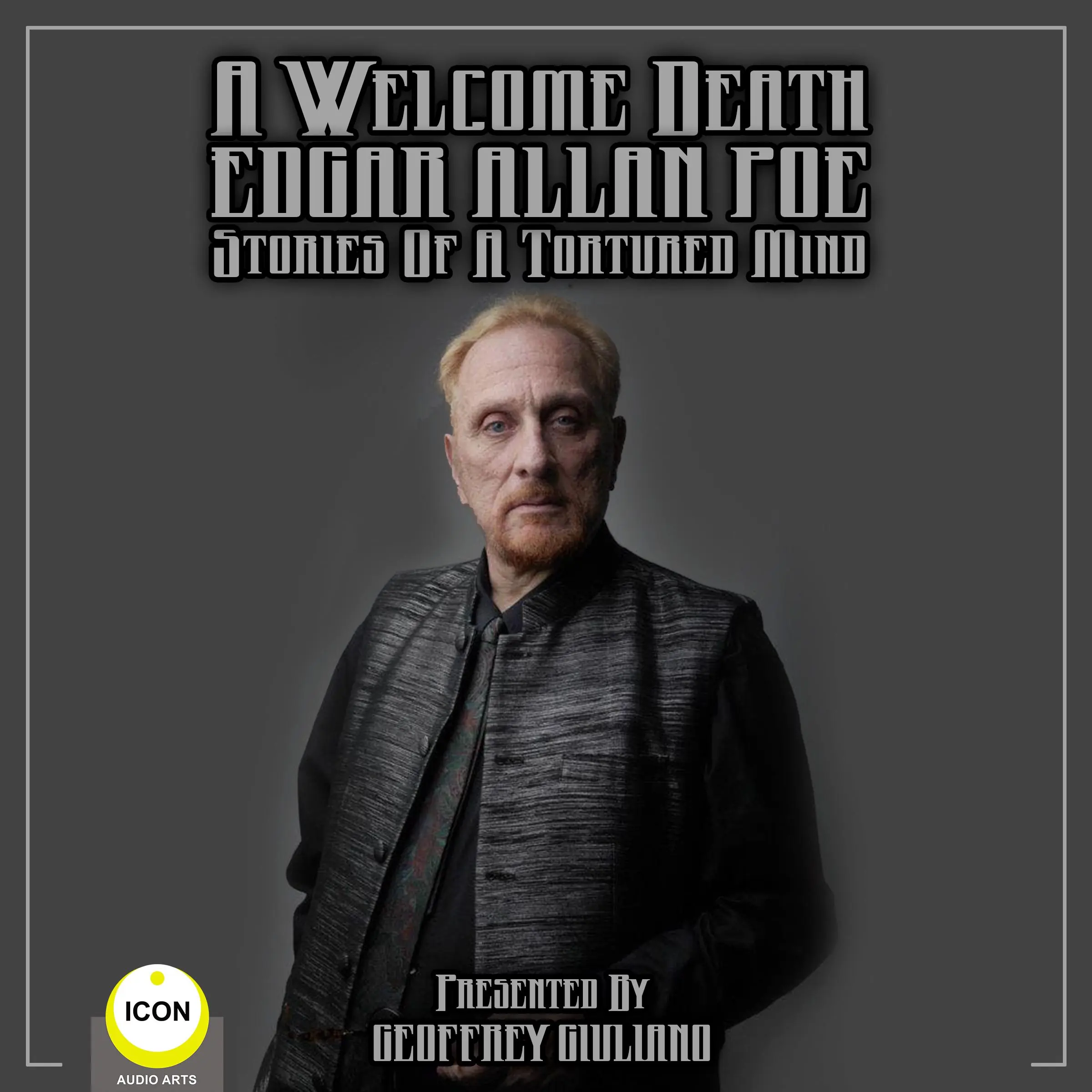 A Welcome Death Edgar Allan Poe - Stories Of A Tortured Mind by Edgar Allan Poe Audiobook