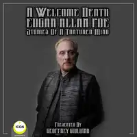 A Welcome Death Edgar Allan Poe - Stories Of A Tortured Mind Audiobook by Edgar Allan Poe