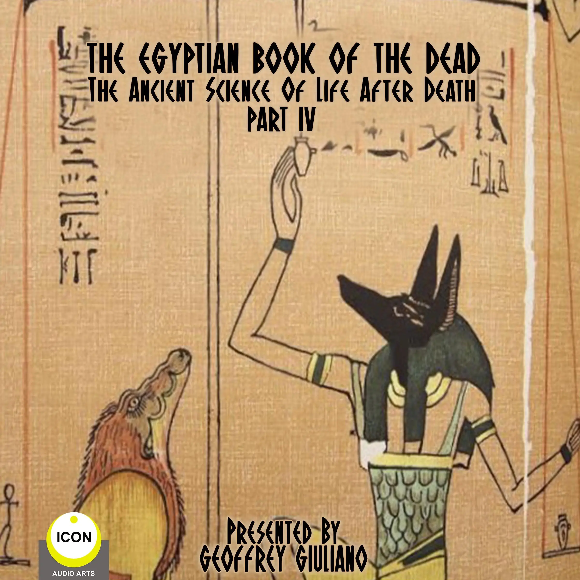 The Egyptian Book Of The Dead - The Ancient Science Of Life After Death - Part 4 by Unknown