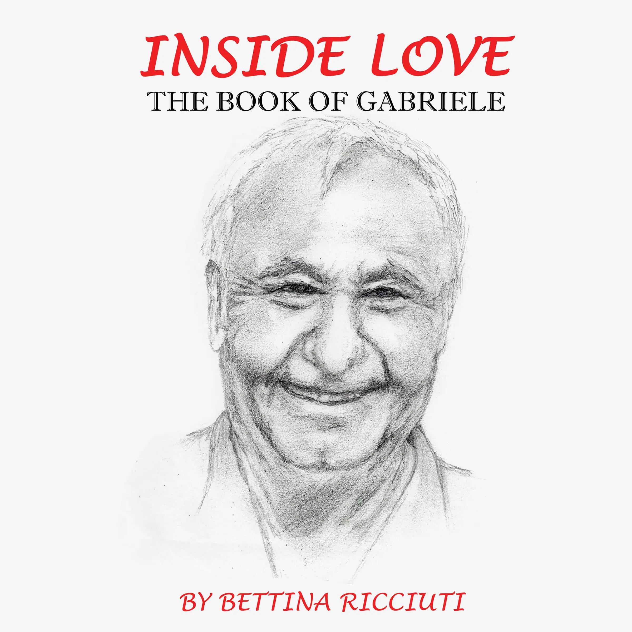 INSIDE LOVE: THE BOOK OF GABRIELE by Bettina Ricciuti Audiobook