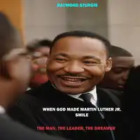 When God Made Martin Luther King Jr. Smile: The Man, The Leader, The Dreamer Audiobook by Raymond Sturgis