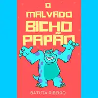 O malvado Bicho Papão Audiobook by Batuta Ribeiro