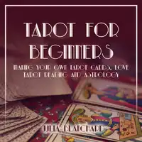 Tarot for Beginners, Making Your Own Tarot Cards, Love Tarot Reading and Astrology Audiobook by Julia Blanchard