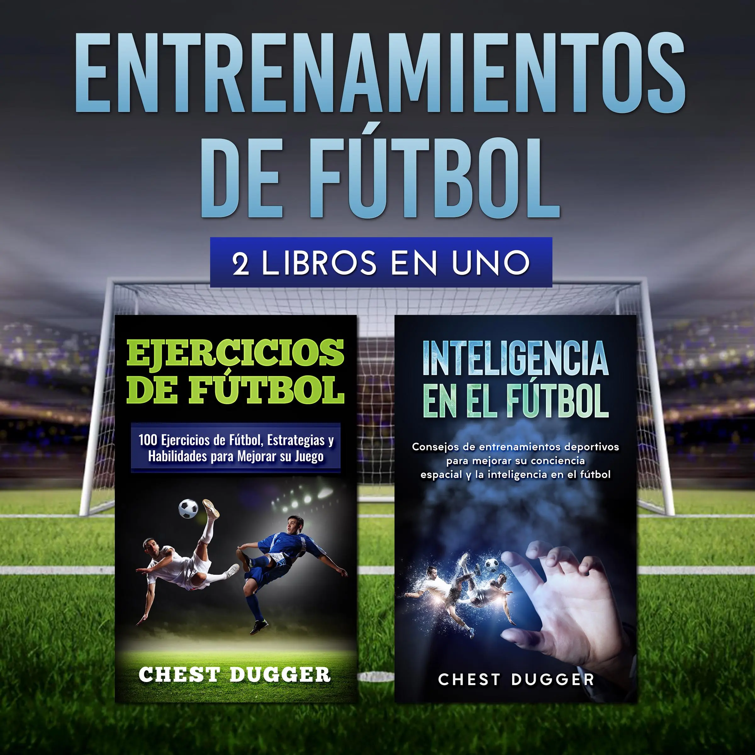 Entrenamientos de fútbol: 2 libros en uno by Chest Dugger Audiobook