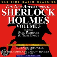 THE NEW ADVENTURES OF SHERLOCK HOLMES, VOLUME 3:EPISODE 1: THE VIENESE STRANGLER EPISODE 2: THE NOTORIOUS CANARY TRAINER Audiobook by Sir Arthur Conan Doyle
