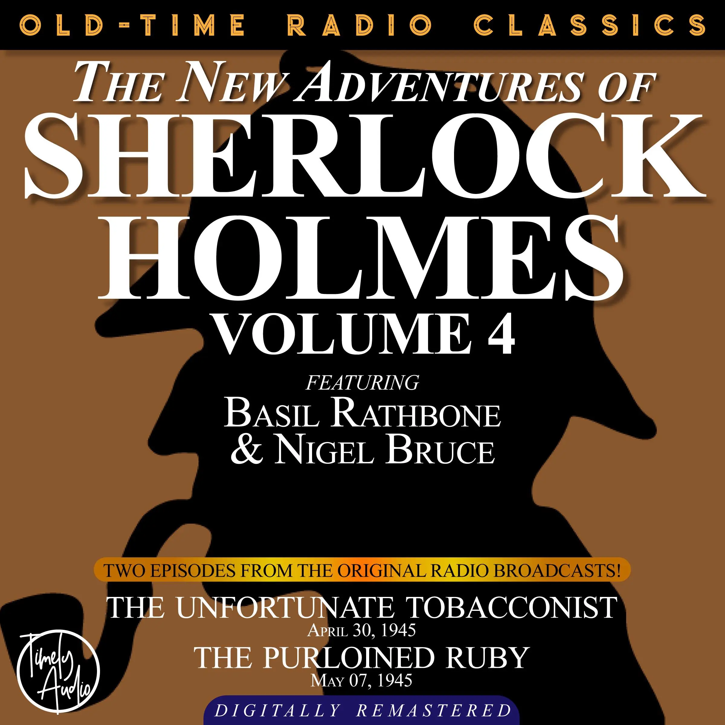 THE NEW ADVENTURES OF SHERLOCK HOLMES, VOLUME 4:EPISODE 1: THE UNFORTUNATE TOBACCONIST EPISODE 2: THE PURLOINED RUBY by Sir Arthur Conan Doyle