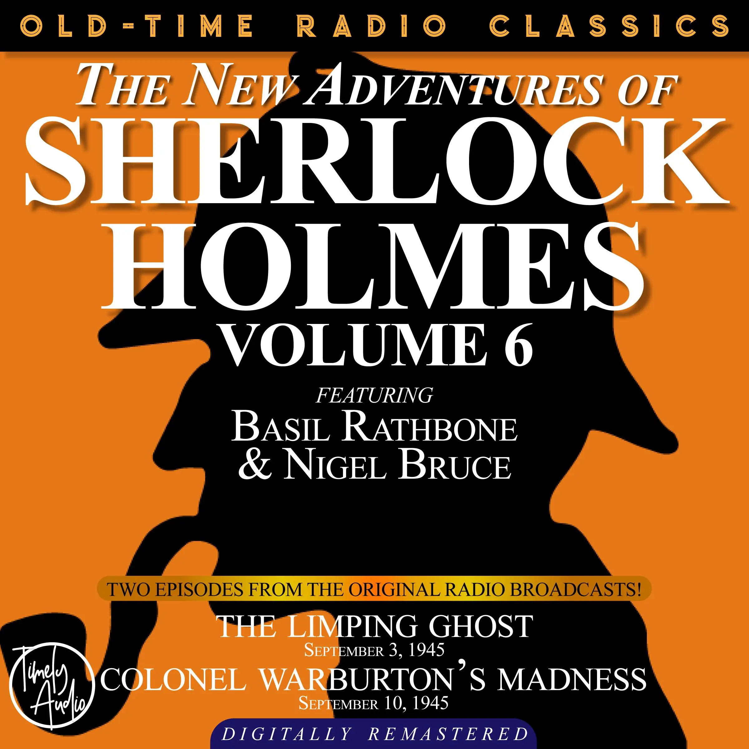 THE NEW ADVENTURES OF SHERLOCK HOLMES, VOLUME 6:EPISODE 1: THE LIMPING GHOST EPISODE 2: COLONEL WARBURTON’S MADNESS Audiobook by Sir Arthur Conan Doyle