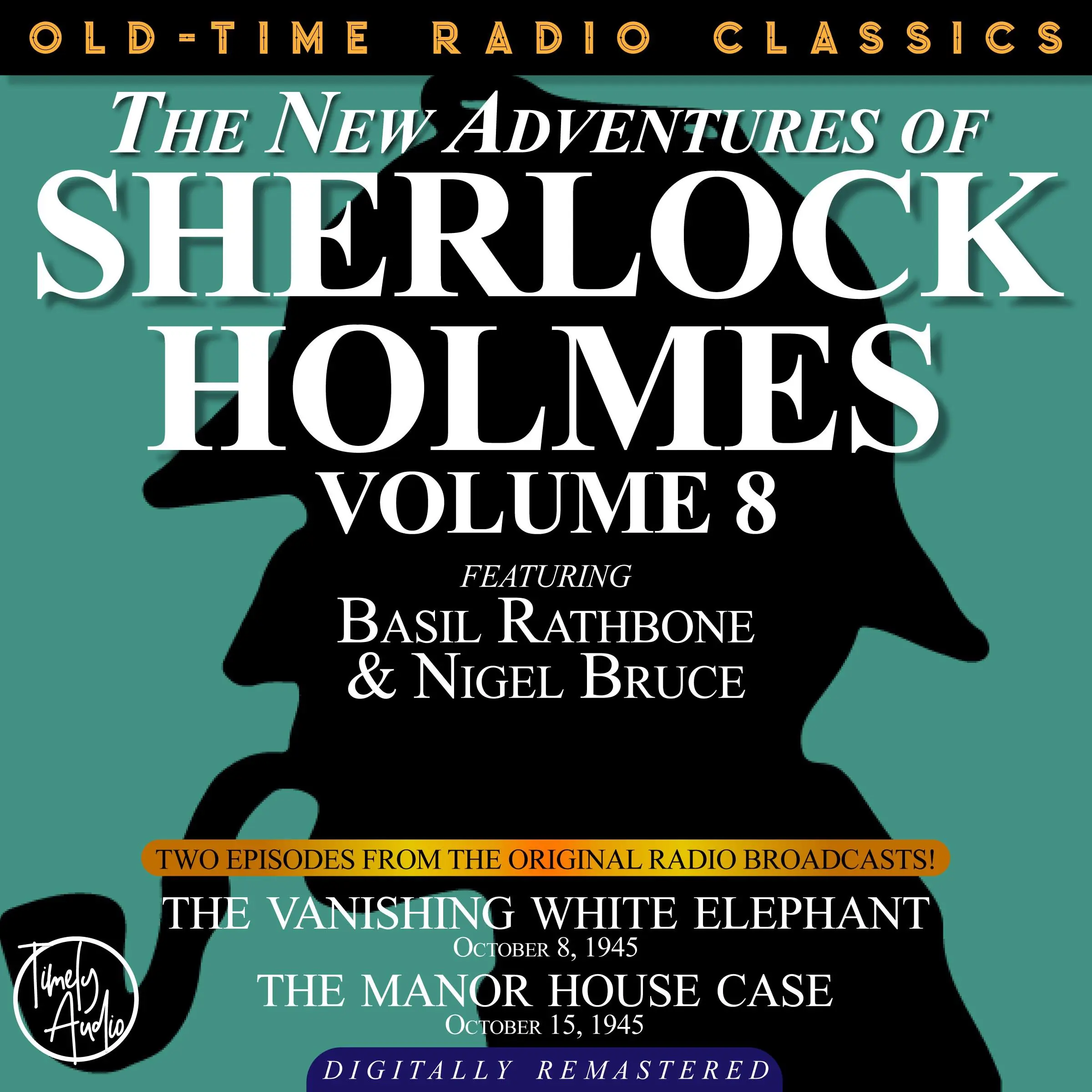 THE NEW ADVENTURES OF SHERLOCK HOLMES, VOLUME 8:EPISODE 1: THE VANISHING WHITE ELEPHANT EPISODE 2: THE MANOR HOUSE CASE Audiobook by Sir Arthur Conan Doyle