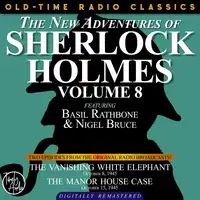 THE NEW ADVENTURES OF SHERLOCK HOLMES, VOLUME 8:EPISODE 1: THE VANISHING WHITE ELEPHANT EPISODE 2: THE MANOR HOUSE CASE Audiobook by Sir Arthur Conan Doyle