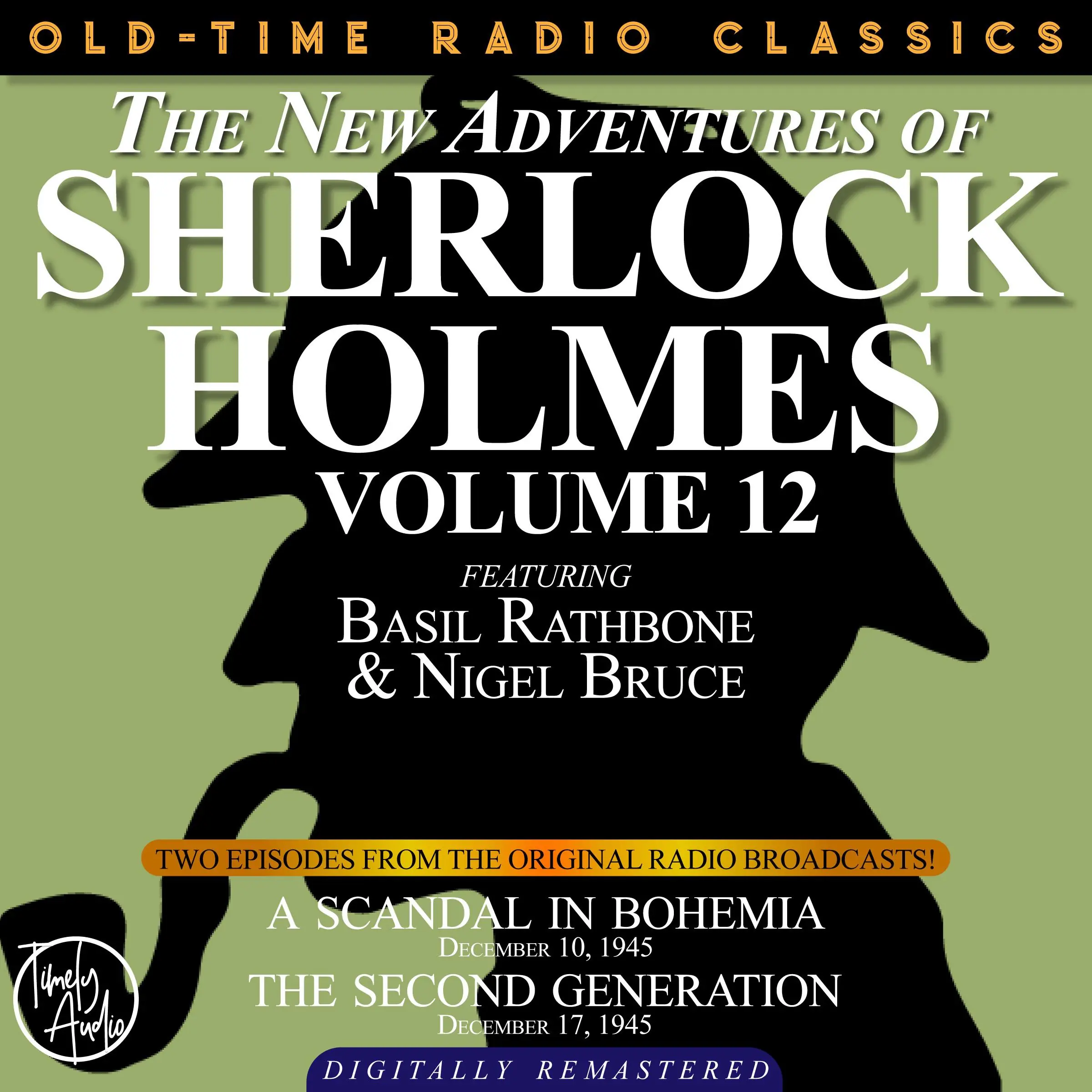 THE NEW ADVENTURES OF SHERLOCK HOLMES, VOLUME 12: EPISODE 1: A SCANDAL IN BOHEMIA EPISODE 2: THE SECOND GENERATION by Sir Arthur Conan Doyle Audiobook