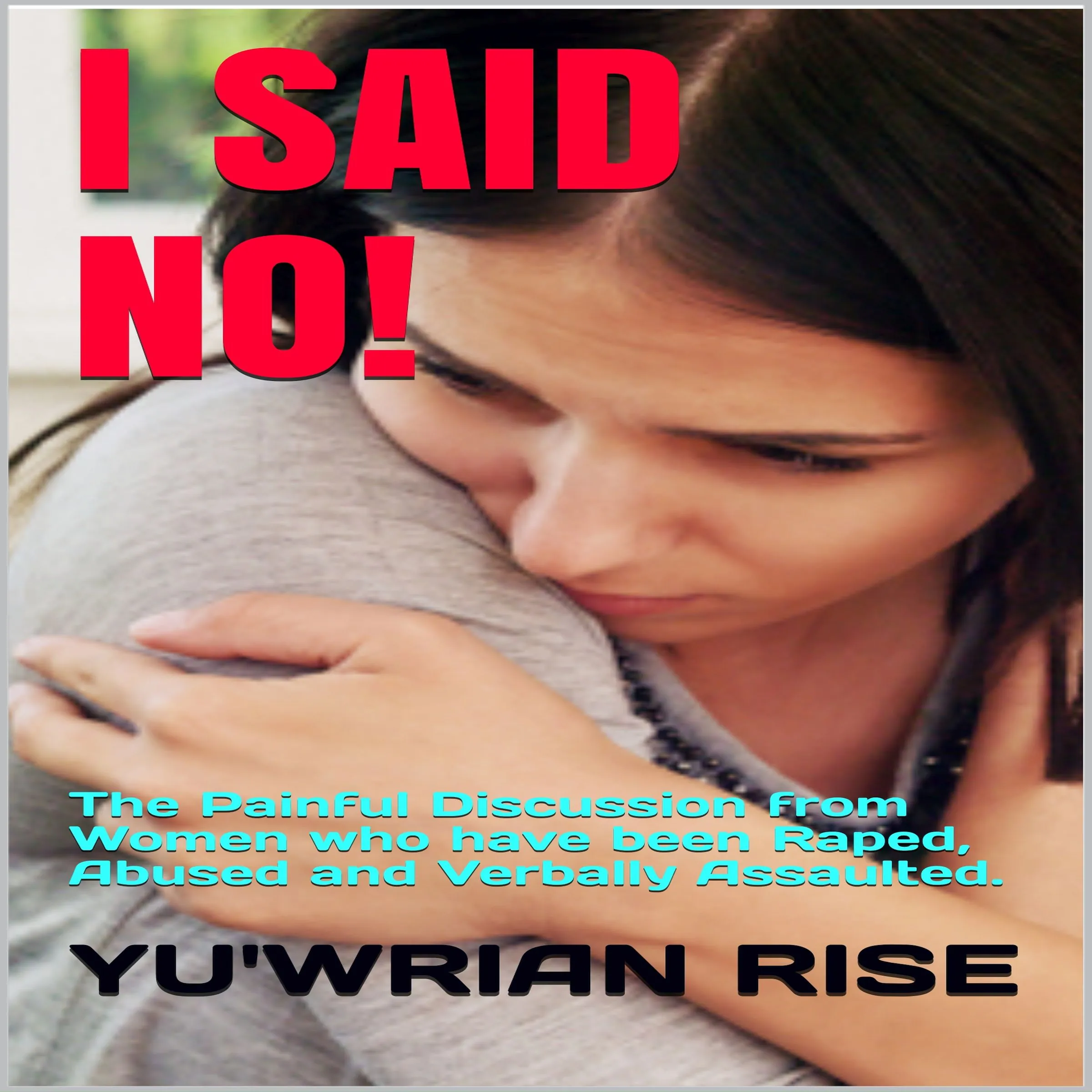 I SAID NO! Audiobook by Yu'wrian Rise