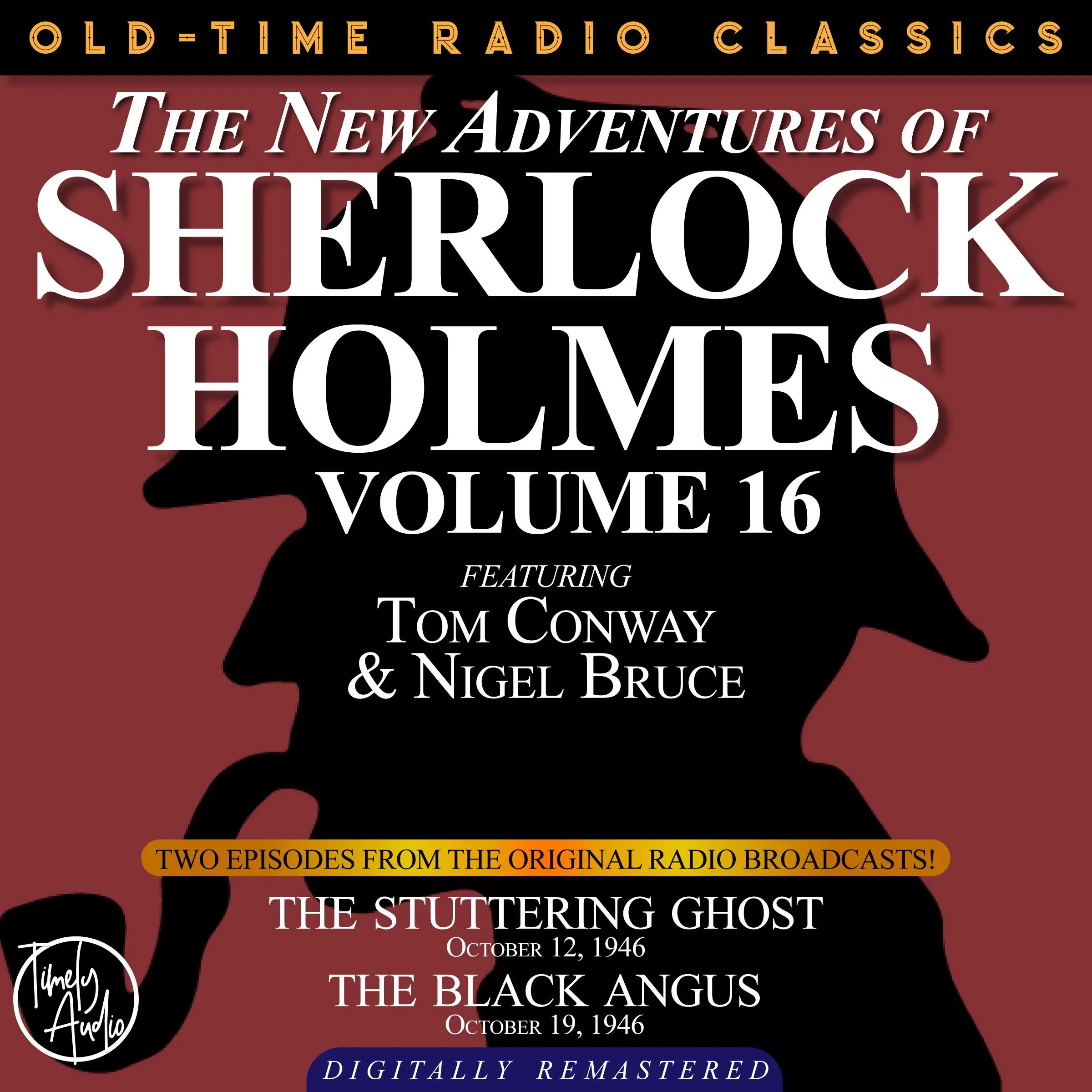 THE NEW ADVENTURES OF SHERLOCK HOLMES, VOLUME 16: EPISODE 1: THE STUTTERING GHOST. EPISODE 2: THE BLACK ANGUS by Sir Arthur Conan Doyle Audiobook