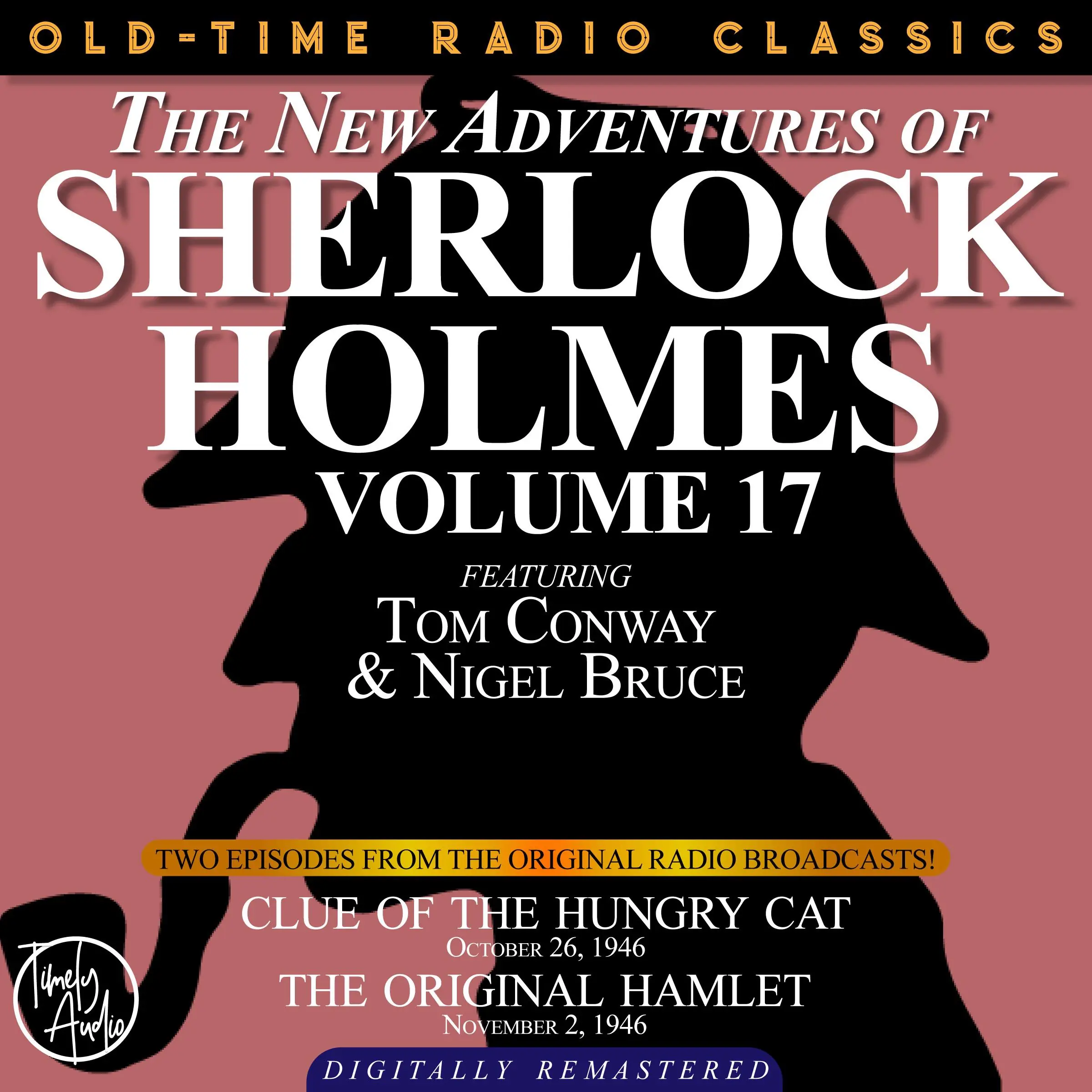 THE NEW ADVENTURES OF SHERLOCK HOLMES, VOLUME 17: EPISODE 1: CLUE OF THE HUNGRY CAT. EPISODE 2: THE ORIGINAL HAMLET Audiobook by Sir Arthur Conan Doyle