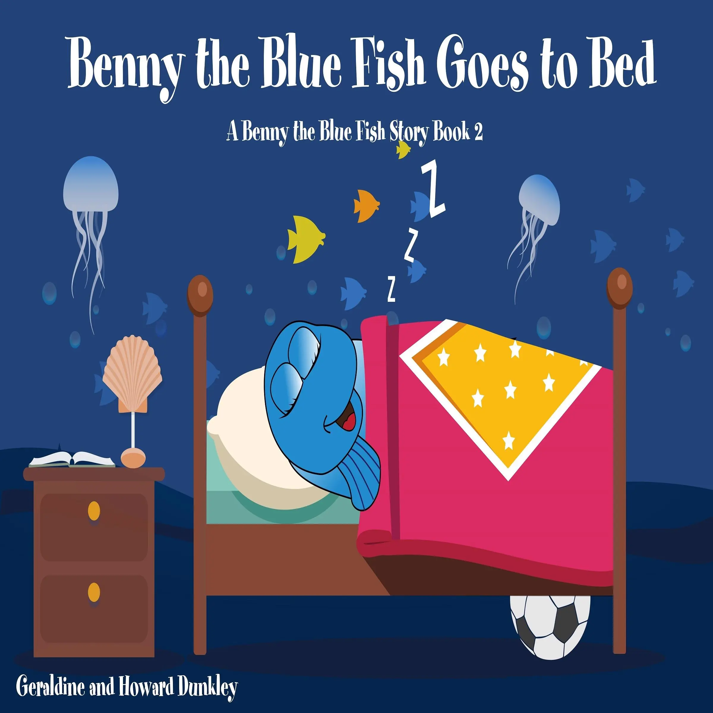 Benny the Blue Fish Goes to Bed (A Benny the Fish Story, Book 2) by Howard Dunkley