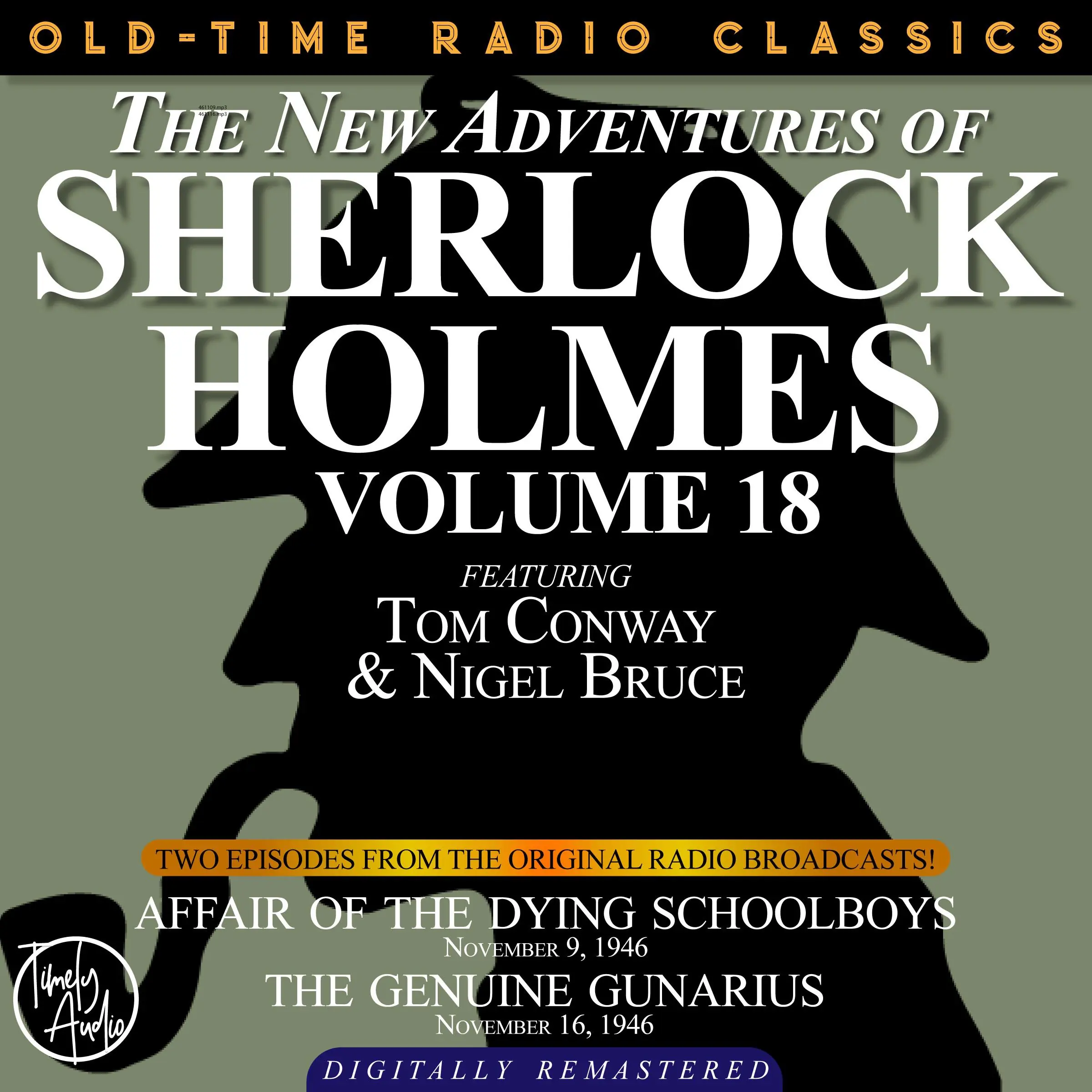 THE NEW ADVENTURES OF SHERLOCK HOLMES, VOLUME 18: EPISODE 1: AFFAIR OF THE DYING SCHOOLBOYS EPISODE 2: THE GENUINE GUNARIUS by Sir Arthur Conan Doyle Audiobook