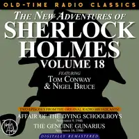 THE NEW ADVENTURES OF SHERLOCK HOLMES, VOLUME 18: EPISODE 1: AFFAIR OF THE DYING SCHOOLBOYS EPISODE 2: THE GENUINE GUNARIUS Audiobook by Sir Arthur Conan Doyle