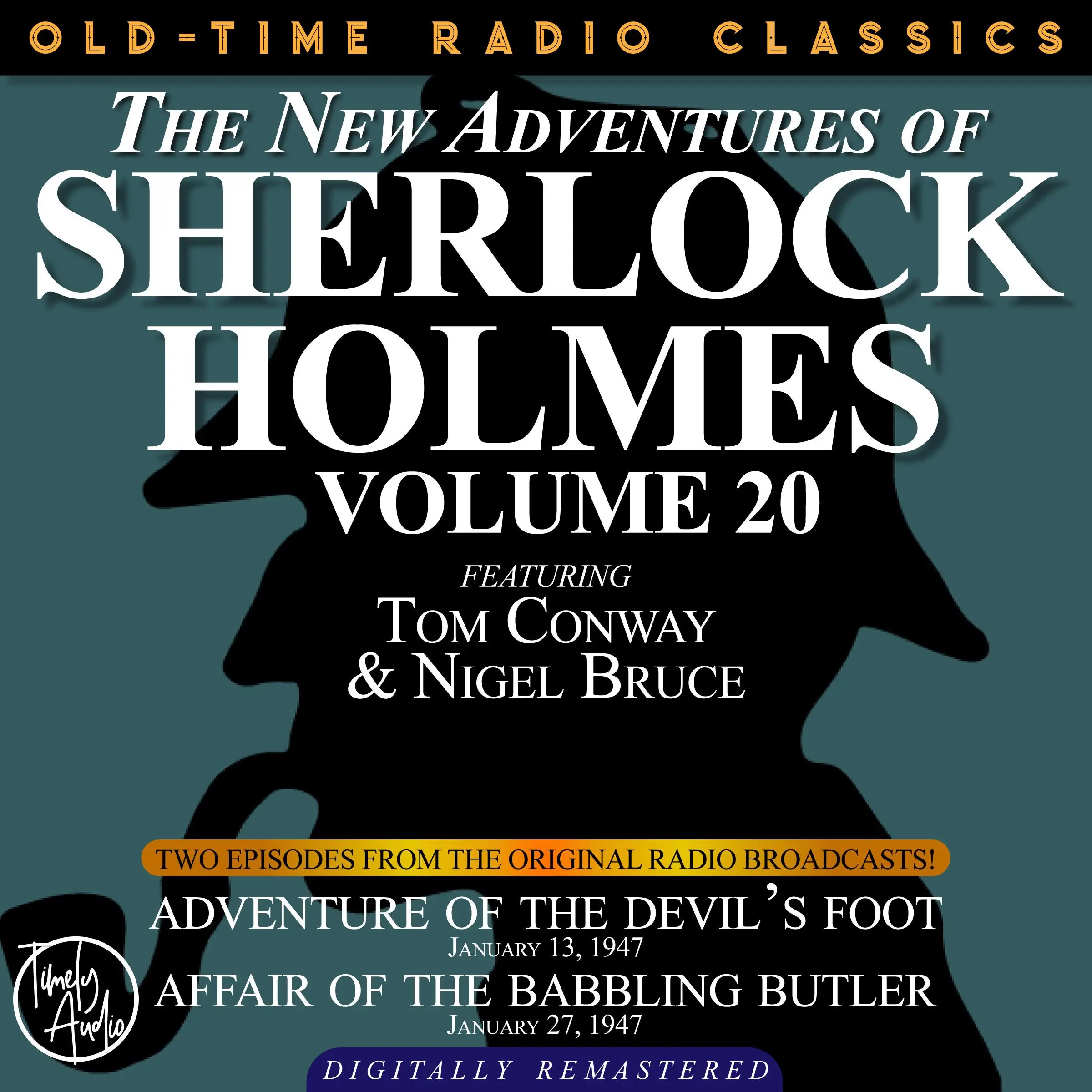 THE NEW ADVENTURES OF SHERLOCK HOLMES, VOLUME 20: EPISODE 1: ADVENTURE OF THE DEVIL’S FOOT. EPISODE 2: AFFAIR OF THE BABBLING BUTLER by Sir Arthur Conan Doyle