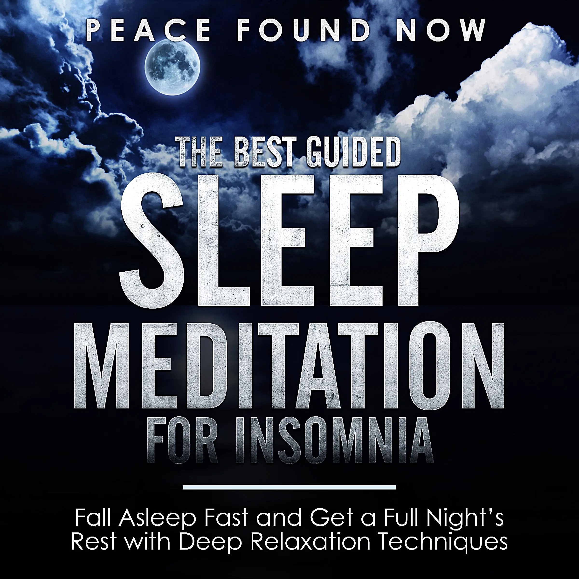 The Best Guided Sleep Meditation for Insomnia: Fall Asleep Fast and Get a Full Night’s Rest with Deep Relaxation Techniques by Sounded Originals Audiobook