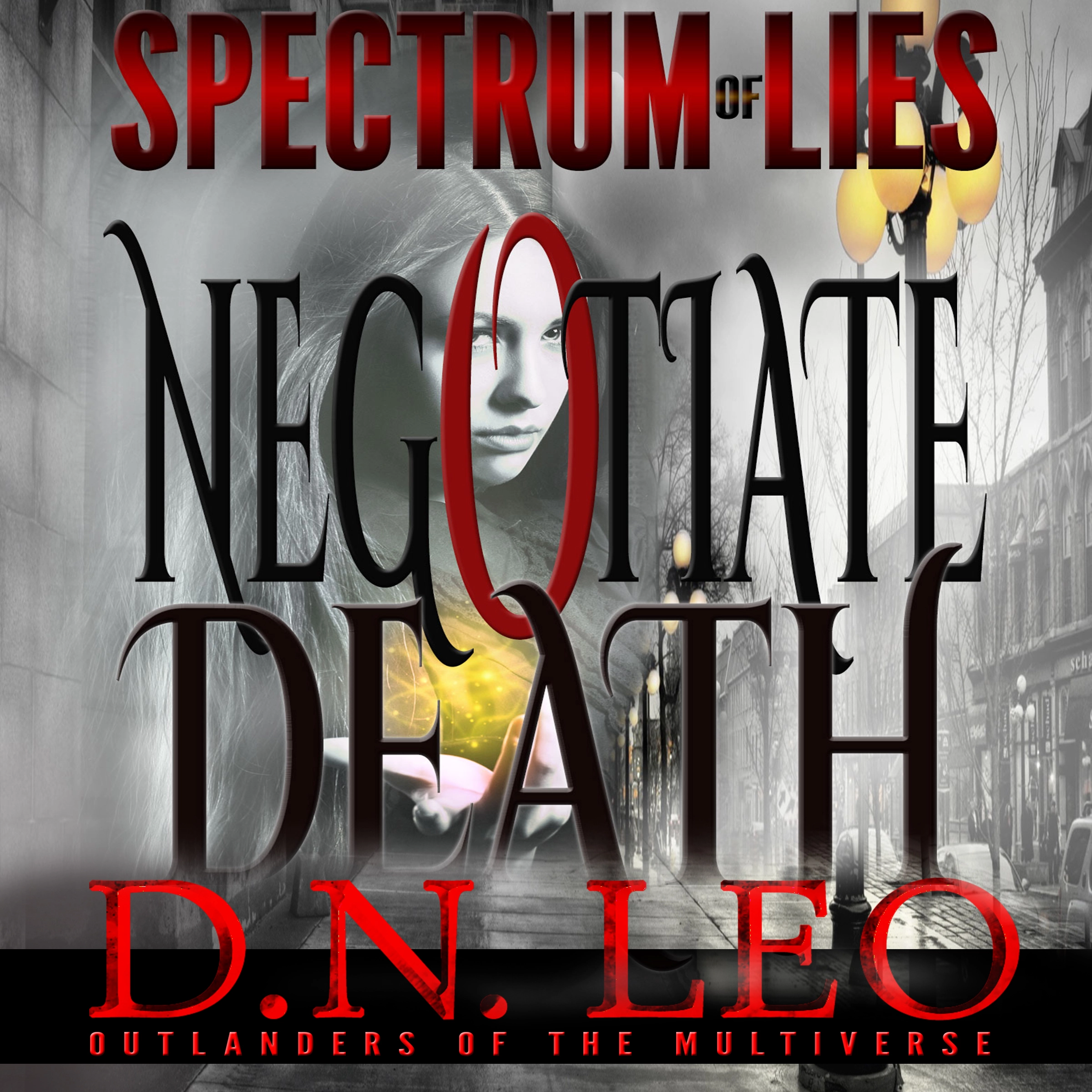 Negotiate Death - White Curse - Spectrum of Lies - Book 1 by D.N. Leo Audiobook