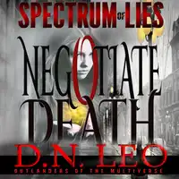 Negotiate Death - White Curse - Spectrum of Lies - Book 1 Audiobook by D.N. Leo