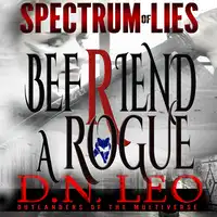 Befriend a Rogue - Blue Fox - Spectrum of Lies - Book 2 Audiobook by D.N. Leo