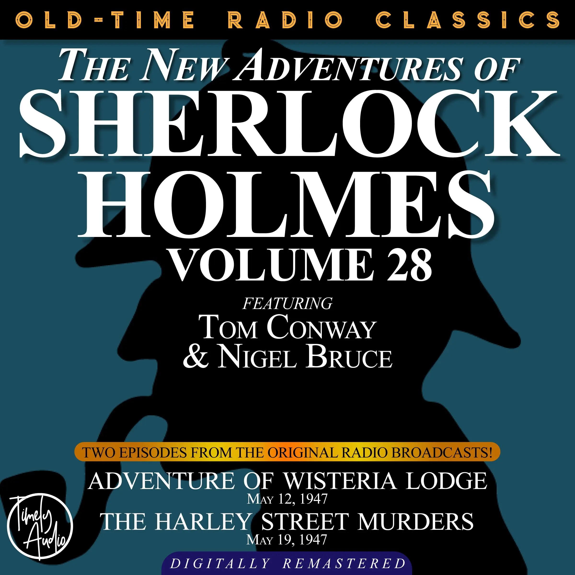 THE NEW ADVENTURES OF SHERLOCK HOLMES, VOLUME 28:   EPISODE 1: ADVENTURE OF WISTERIA LODGE 2: THE HARLEY STREET LODGE by Sir Arthur Conan Doyle Audiobook