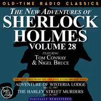 THE NEW ADVENTURES OF SHERLOCK HOLMES, VOLUME 28:   EPISODE 1: ADVENTURE OF WISTERIA LODGE 2: THE HARLEY STREET LODGE Audiobook by Sir Arthur Conan Doyle
