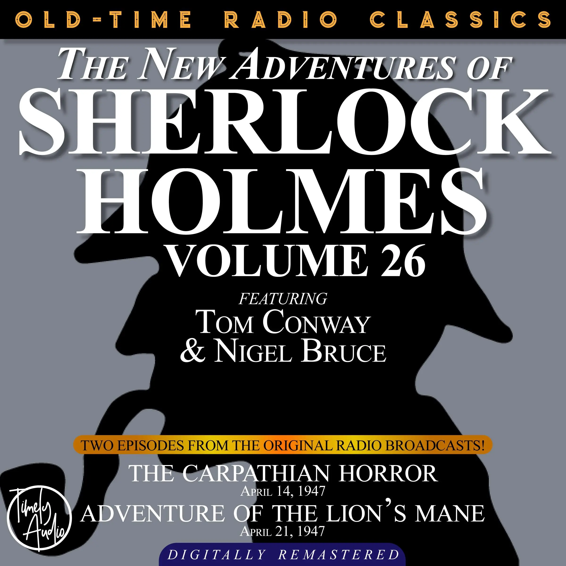 THE NEW ADVENTURES OF SHERLOCK HOLMES, VOLUME 26:   EPISODE 1: THE CARPATHIAN HORROR   EPISODE 2: ADVENTURE OF THE LION’S MANE Audiobook by Sir Arthur Conan Doyle