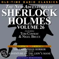 THE NEW ADVENTURES OF SHERLOCK HOLMES, VOLUME 26:   EPISODE 1: THE CARPATHIAN HORROR   EPISODE 2: ADVENTURE OF THE LION’S MANE Audiobook by Sir Arthur Conan Doyle