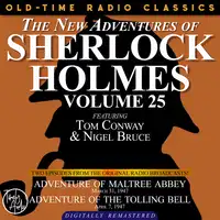 THE NEW ADVENTURES OF SHERLOCK HOLMES, VOLUME 25:   EPISODE 1: ADVENTURE OF MALTREE ABBEY  EPISODE 2: ADVENTURE OF THE TOLLING BELL Audiobook by Sir Arthur Conan Doyle