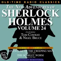 THE NEW ADVENTURES OF SHERLOCK HOLMES, VOLUME 24:   EPISODE 1: ADVENTURE OF THE CREEPING MAN.  EPISODE 2: THE SCARLET WORM Audiobook by Sir Arthur Conan Doyle