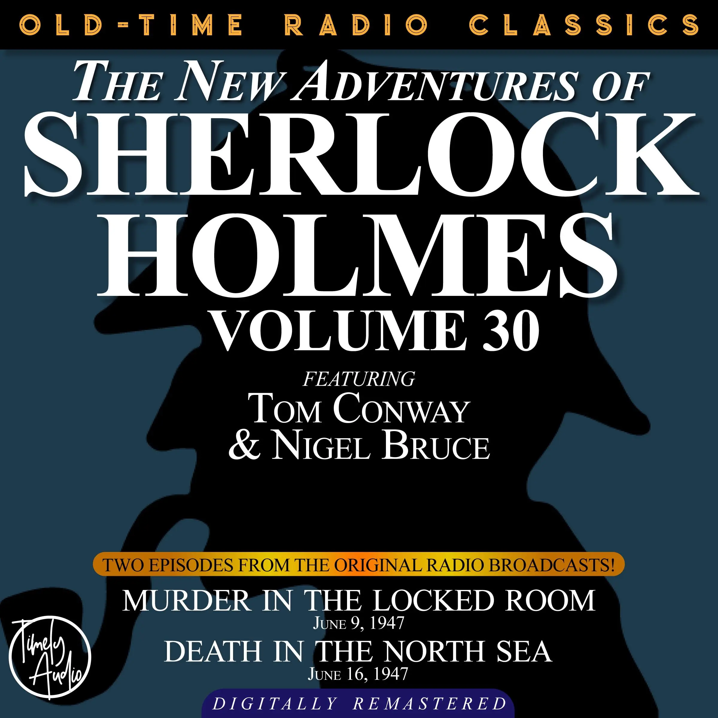 THE NEW ADVENTURES OF SHERLOCK HOLMES, VOLUME 30:   EPISODE 1:MURDER IN THE LOCKED ROOM  2: DEATH IN THE NORTH SEA Audiobook by Sir Arthur Conan Doyle